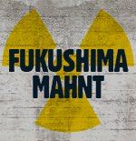 Fukushima mahnt